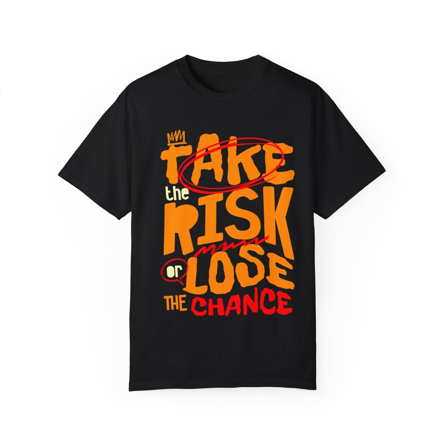 Take risk Unisex T-shirt